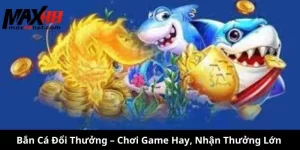 Bắn Cá Đổi Thưởng – Chơi Game Hay, Nhận Thưởng Lớn