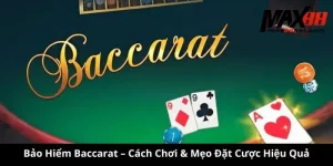 Bảo Hiểm Baccarat – Cách Chơi & Mẹo Đặt Cược Hiệu Quả