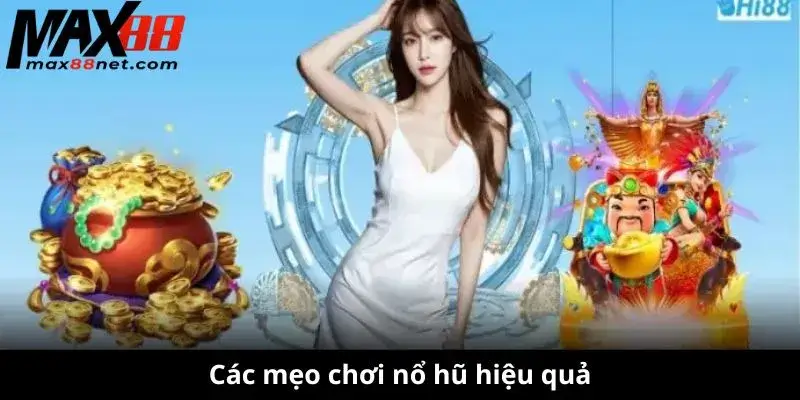 Các mẹo chơi nổ hũ hiệu quả