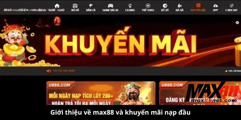 Giới thiệu về max88 và khuyến mãi nạp đầu