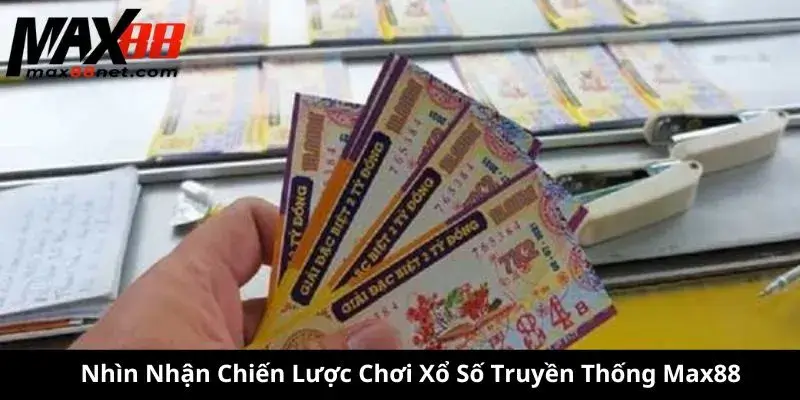 Nhìn Nhận Chiến Lược Chơi Xổ Số Truyền Thống Max88