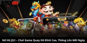 Nổ Hũ JILI – Chơi Game Quay Hũ Đỉnh Cao, Thắng Lớn Mỗi Ngày