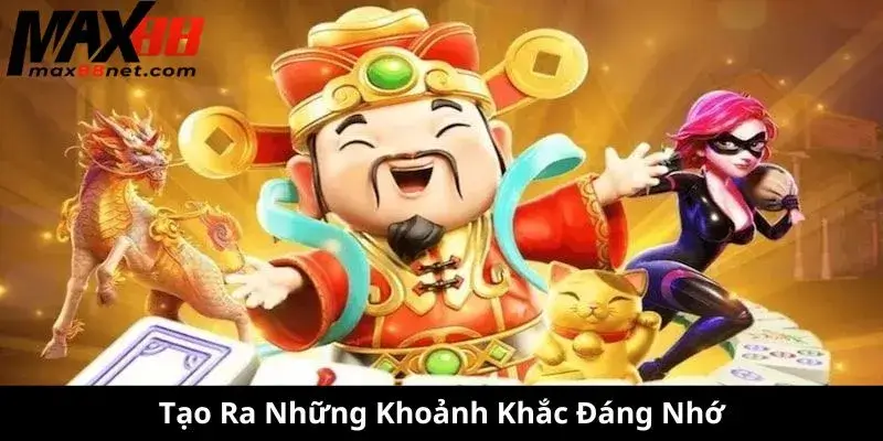 Tạo Ra Những Khoảnh Khắc Đáng Nhớ