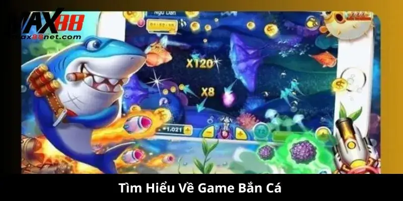 Tìm Hiểu Về Game Bắn Cá