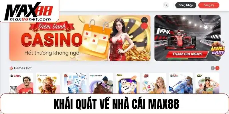 Khái quát về nhà cái MAX88