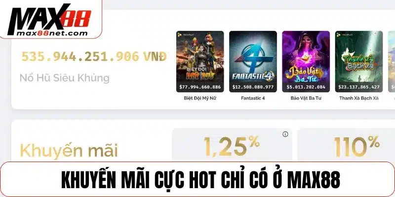 Khuyến mãi cực hot chỉ có ở MAX88