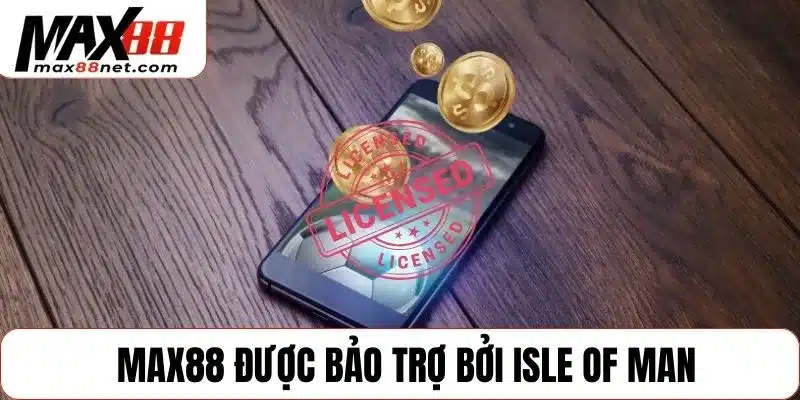MAX88 được bảo trợ bởi Isle of Man
